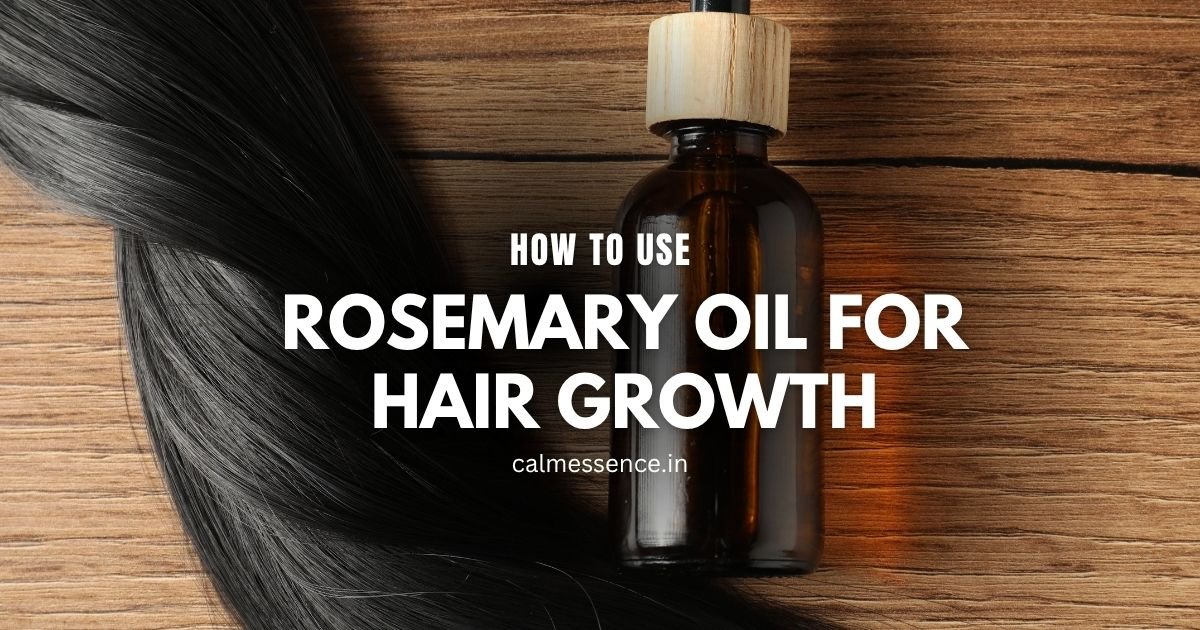 How to Use Rosemary Oil for Hair Growth
